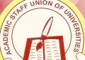 Government unleashing hardship on university system -ASUU